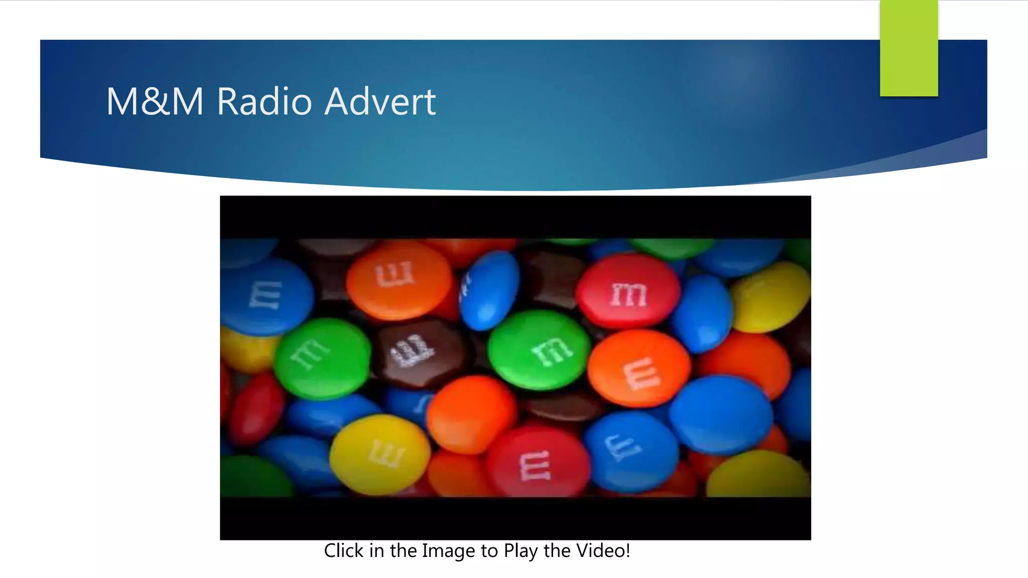 M&M Radio Advert
Click in the Image to Play the Video!
 