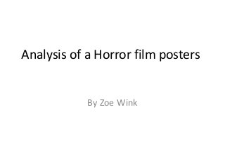 Analysis of a Horror film posters


            By Zoe Wink
 