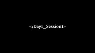 </Day1_Session1>
 