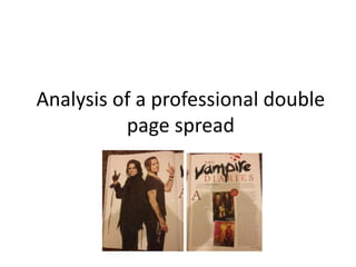 Analysis of a professional double
page spread
 