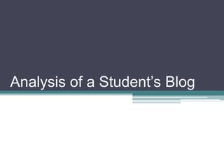 Analysis of a Student’s Blog
 