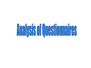 Analysis of Questionnaires 