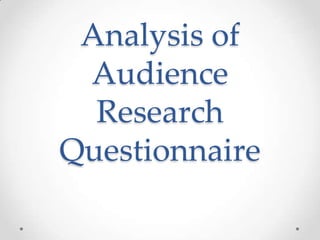 Analysis of Audience Research Questionnaire 