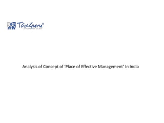 Analysis of Concept of ‘Place of Effective Management’ In India
 