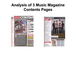 Analysis of 3 Music Magazine
      Contents Pages
 
