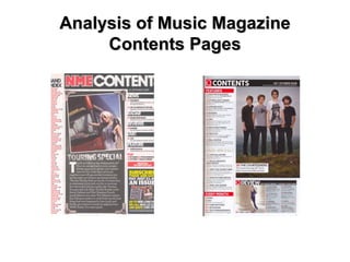 Analysis of Music Magazine
     Contents Pages
 