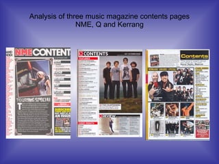 Analysis of three music magazine contents pages NME, Q and Kerrang 