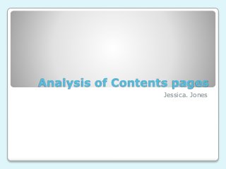 Analysis of Contents pages
Jessica. Jones
 
