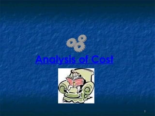 Analysis of Cost 