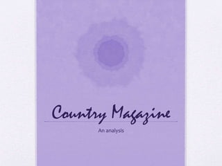 Country Magazine 
An analysis 
 