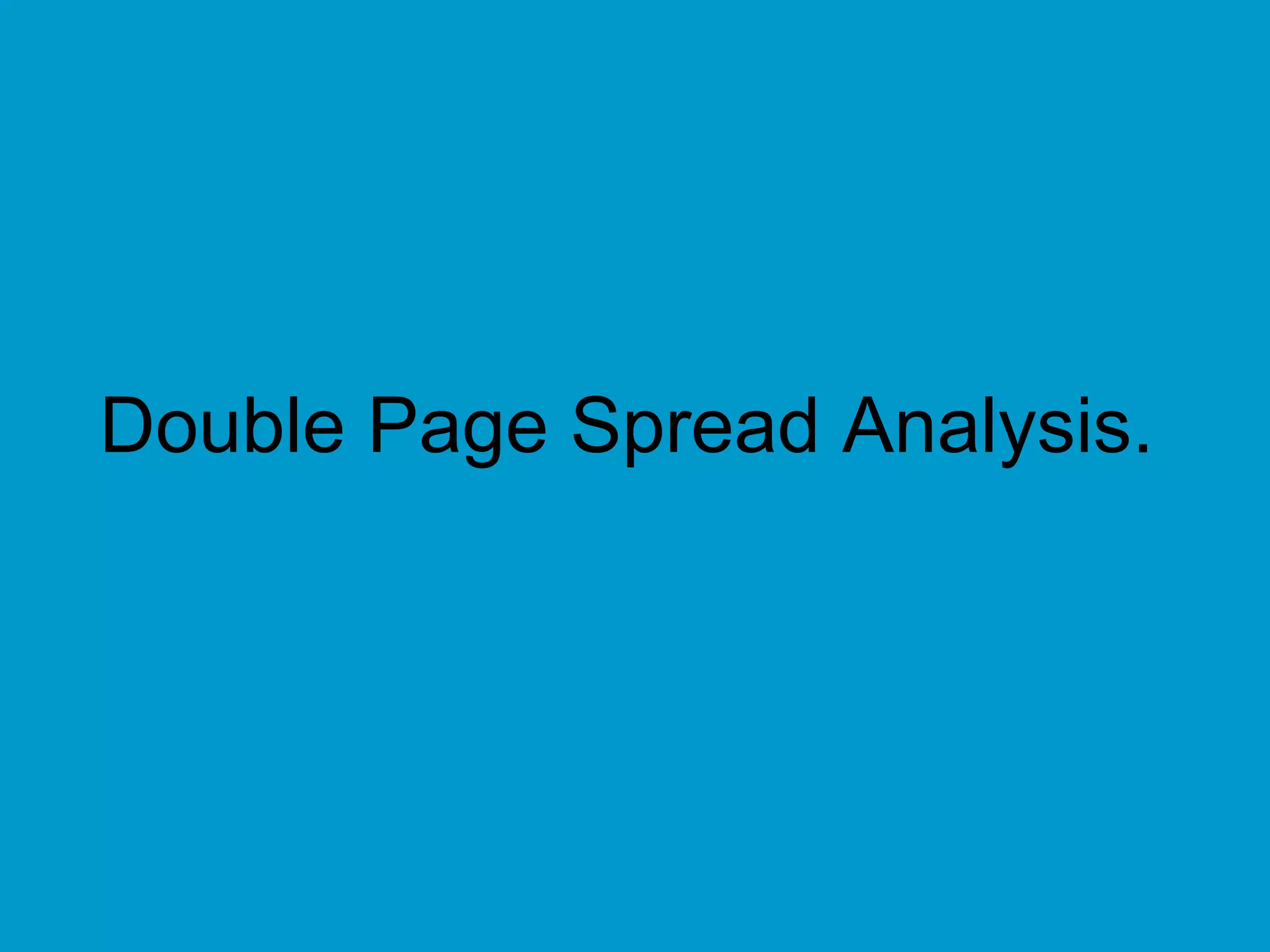 Double Page Spread Analysis. 