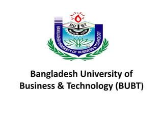 Bangladesh University of
Business & Technology (BUBT)
 