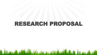 RESEARCH PROPOSAL
 