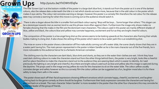 Grown Ups

http://youtu.be/YhOWtVElqfw

The title 'Grown Ups' is at the bottom middle of the poster in a large dark blue font, it stands out from the poster as it is one of the darkest
colours, also the release date underneath the title is in red which stands out even more, because that is the odd colour in the poster which
makes it eye catchy. The colour red connotes warning or danger; however this poster is a comedy film therefore the red colour for the release
date may connote a warning for when this movie is coming out so the audience should watch it.
There is also a slogan above the title in a smaller font and black colour saying ' Boys will be boys... Some longer than others.' This slogan can
be a stereotype towards men as women tend to use this phrase more often against them. Furthermore the image only shows males no
females showing that the males in the film are the dominant main characters. The colours used in this poster are mainly different shades of
blue, yellow and black, the colours blue and yellow may connote happiness, excitement and fun as they are bright cheerful colours.
The composition of the poster is a low angel long shot as the camera seems to be looking upwards at the characters also framing their whole
bodies making it a long shot. It also shows the setting of the poster which seems to be a water park this is an establishing shot.
The mise en scene in the poster shows a denotation off five male adults coming out off a water slide; the scene clearly shows that they are in
a water park having fun. The main person represented in the poster is Adam Sandler as he is the main character out of the five friends, he is
more noticeable to the audience hence he is a fantastic American comedian.
The clothing worn by the characters are dark black, blue shirts and shorts, as they are in the water their clothes are wet. I think they have
used dark clothing colours to make the characters stand out from the other things behind them, the poster is very bright, looks like a cheerful
and fun place therefore to make the characters stand out to the audience they are wearing black which is easier to identity. As I said
previously the lighting is very bright and cheerful, thus there are bright colours used such as blue and yellow also this image is captured during
the daytime. The props used in the image are big yellow do-nuts for the characters to sit on the water slide. The colour yellow usually
connotes danger and safety however as this is a comedy film the colour yellow can be suggested as a fun, laughter mood also it is for there
safety to keep them safe in the water.
The poster shows each off their facial expressions showing different emotions which connote happy, cheerful, excitement, and laughter
relating back to the genre comedy as there should be laughter. Furthermore their body expression connotes the characters are having fun
and laid back on a break. The main character 'Adam Sandler' is more revealed in the poster than the other four characters this may connote he
is like the leader of the group of friends.

 