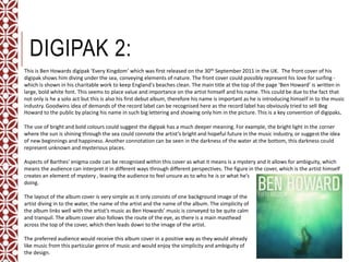 DIGIPAK 2:
This is Ben Howards digipak ‘Every Kingdom’ which was first released on the 30th September 2011 in the UK. The ...