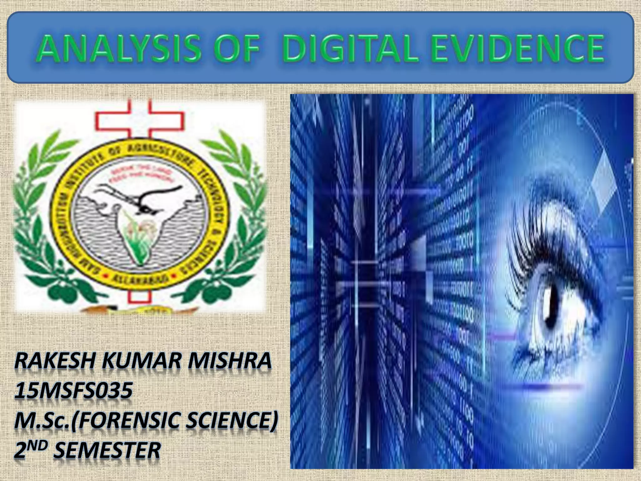 RAKESH KUMAR MISHRA
15MSFS035
M.Sc.(FORENSIC SCIENCE)
2ND SEMESTER
 