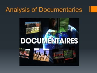 Analysis of Documentaries
 