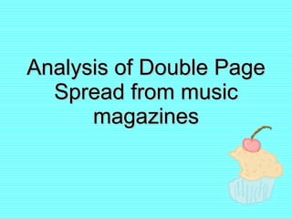 Analysis of Double Page Spread from music magazines 