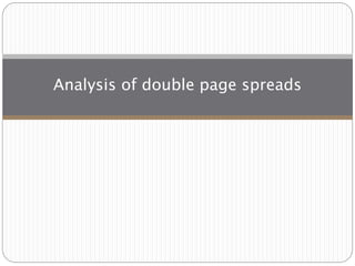 Analysis of double page spreads 
 