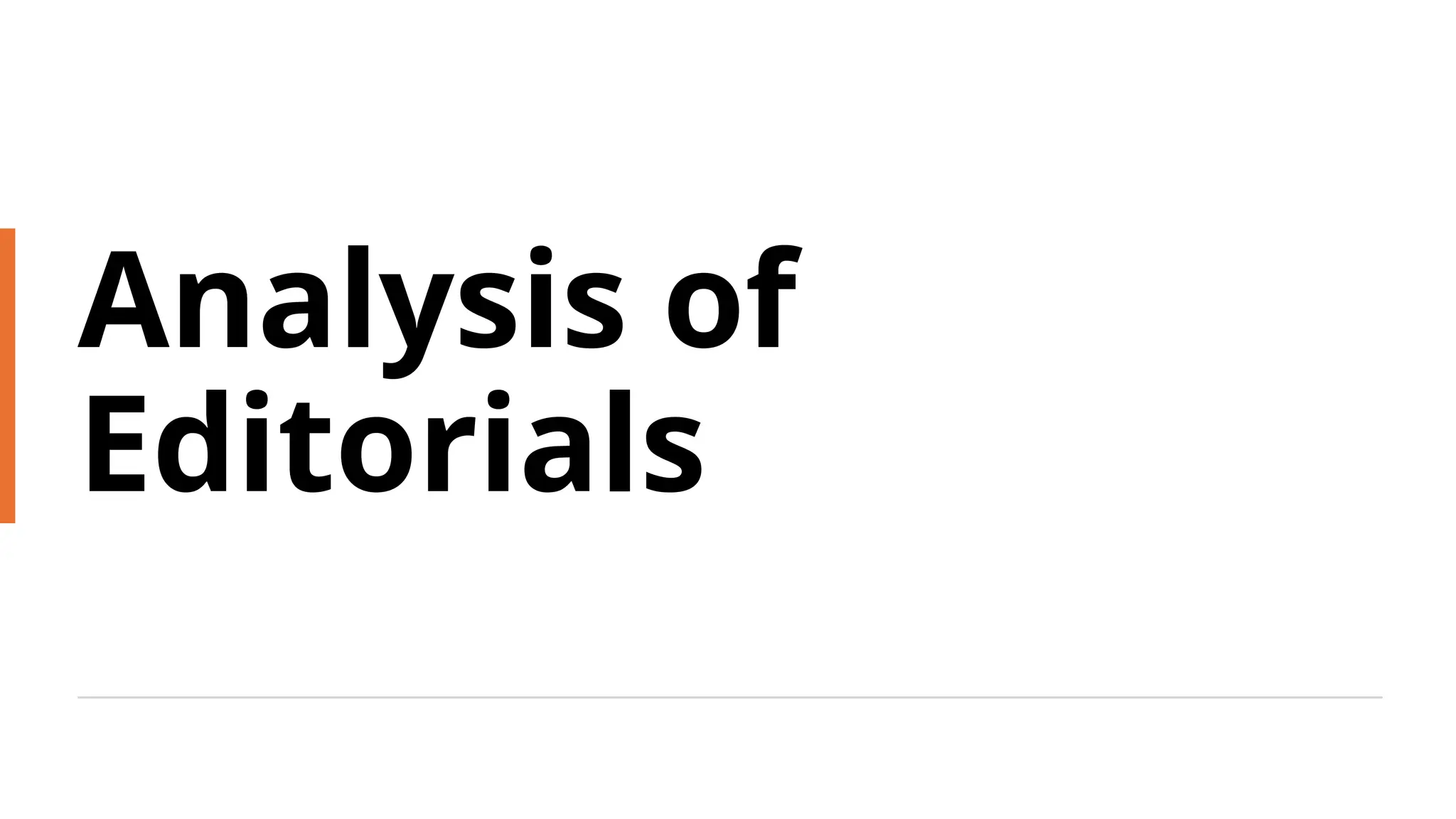 Analysis of
Editorials
 