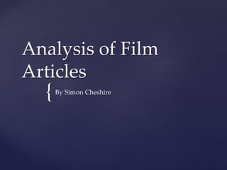 {
Analysis of Film
Articles
By Simon Cheshire
 