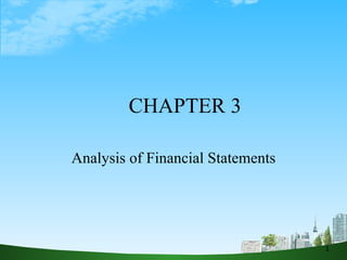 CHAPTER 3 Analysis of Financial Statements 1 