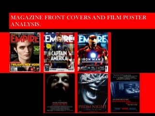 MAGAZINE FRONT COVERS AND FILM POSTER
ANALYSIS.
 