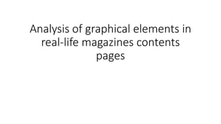 Analysis of graphical elements in
real-life magazines contents
pages
 