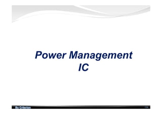 By Criterion 126
Power Management
IC
 