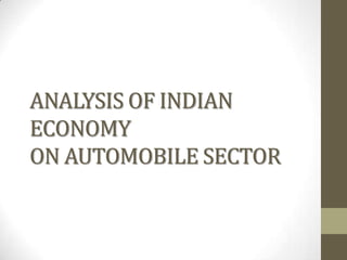 ANALYSIS OF INDIAN ECONOMYON AUTOMOBILE SECTOR 