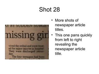 Shot 28 More shots of newspaper article titles. This one pans quickly from left to right revealing the newspaper article title.  