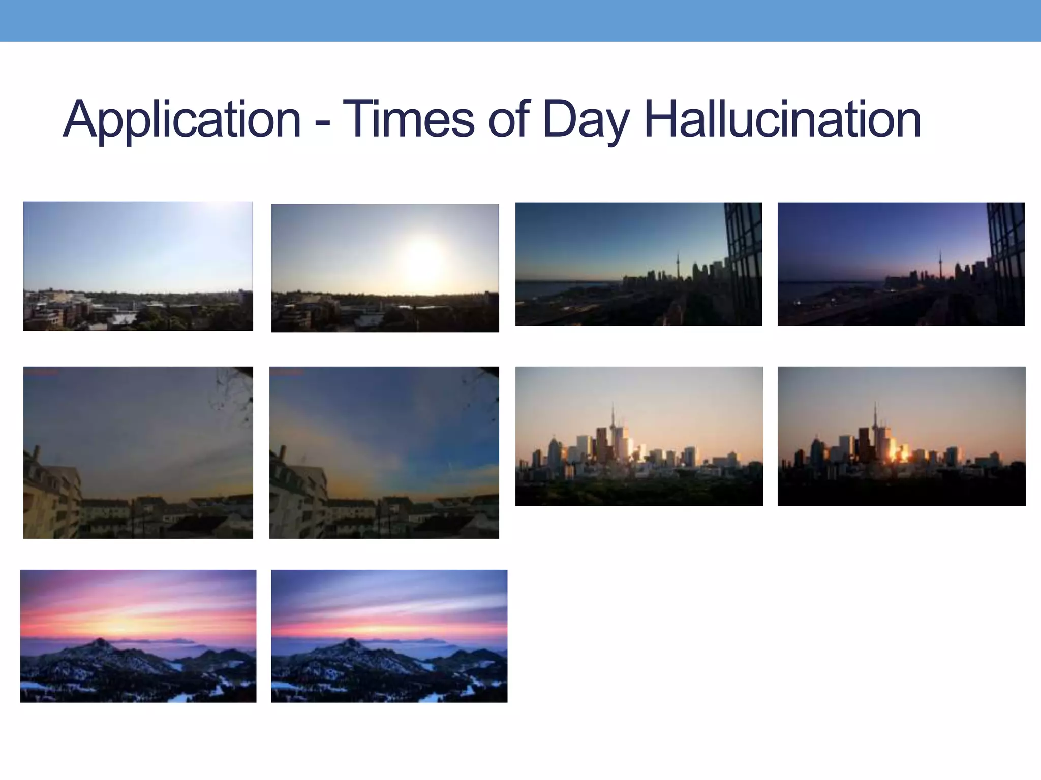 Application - Times of Day Hallucination
 
