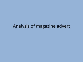 Analysis of magazine advert
 