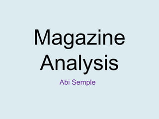 Magazine
Analysis
Abi Semple

 
