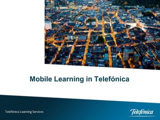 Mobile Learning in Telefónica 