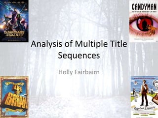 Analysis of Multiple Title
Sequences
Holly Fairbairn
 