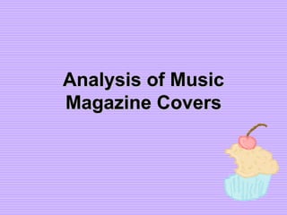Analysis of Music Magazine Covers 