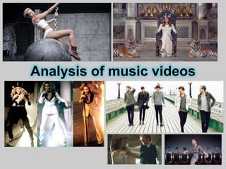 Analysis of music videos 
 