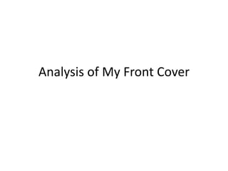 Analysis of My Front Cover
 