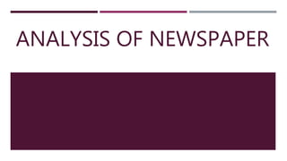 ANALYSIS OF NEWSPAPER
 