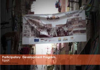 Participatory Development Program
Egypt
IUSD | Urban Planning II | Mennatullah Hendawy
Participatory Development Program
Egypt
Mennatullah Hendawy
 