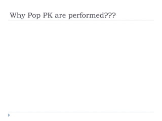 Why Pop PK are performed???

 