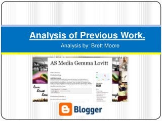 Analysis of Previous Work. 
Analysis by: Brett Moore 
 