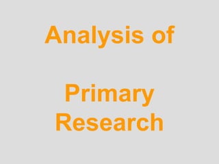 Analysis of
Primary
Research
 