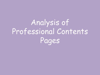 Analysis of
Professional Contents
        Pages
 