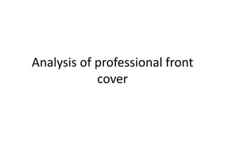 Analysis of professional front
            cover
 