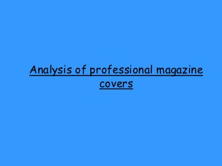 Analysis of professional magazine
              covers
 