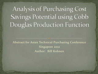 Abstract for Asian Technical Purchasing Conference
                   Singapore 2012
                Author: Bill Kohnen
 