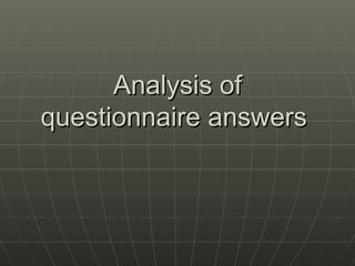 Analysis of questionnaire answers  