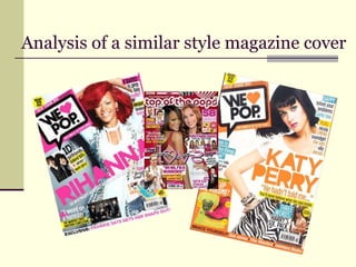 Analysis of a similar style magazine cover 